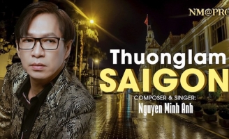 Dự án âm nhạc chung tay vì cộng đồng của ca nhạc sĩ Nguyễn Minh Anh qua ca khúc “Thương lắm Sài Gòn”