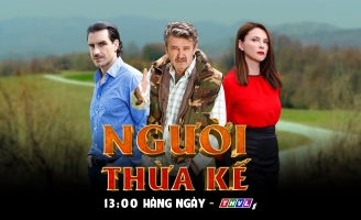 Người Thừa Kế: “Chuyện tình cưới chạy bầu” của đôi nam nữ 